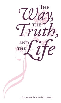 Libro The Way, The Truth, And The Life - Lopez-williams, ...