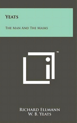 Yeats: The Man And The Masks, De Ellmann, Richard. Editorial Literary Licensing Llc, Tapa Dura En Inglés