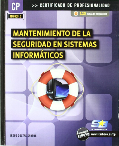 Libro: Manten.de Seguridad En Sist.informaticos (mf0959_2). 