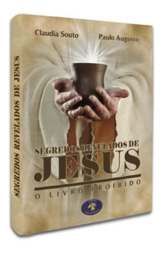 Segredos Revelados De Jesus: O Livro Proibido