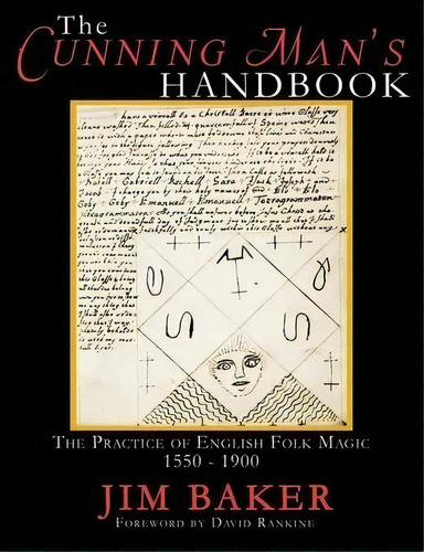 The Cunning Man's Handbook : The Practice Of English Folk Magic 1550-1900, De Jim Baker. Editorial Avalonia, Tapa Blanda En Inglés