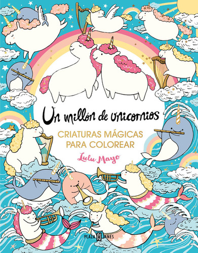 Millon De Unicornios: Criaturas Magicas, De Lulu Mayo. Editorial Plaza & Janes En Español