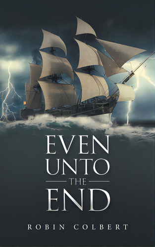 Even Unto The End, De Colbert, Robin. Editorial Westbow Pr, Tapa Dura En Inglés