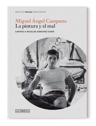 Libro: Miguel Ángel Campano : La Pintura Y El Mal - Miguel Á