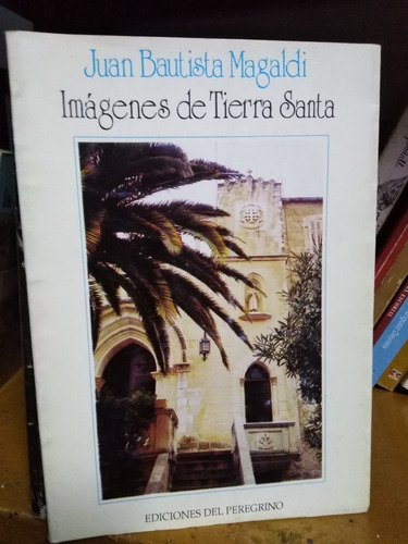 Imagenes De Tierra Santa - Juan Bautista Magaldi