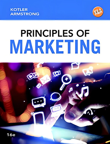 Principles Of Marketing / 16 Ed., De Kotler, Philip., Vol. 1. Editorial Pearson, Tapa Blanda, Edición 16.0 En Inglés, 2016