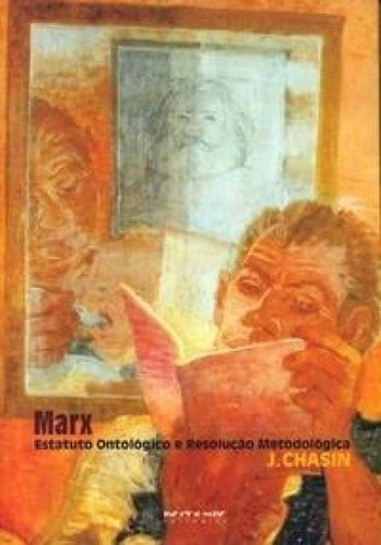 Marx - estatuto ontológico e resolução metodológica, de Chasin, José. Editora Jinkings editores associados LTDA-EPP, capa mole em português, 2009