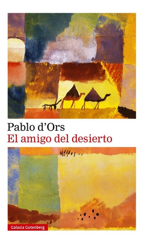 El Amigo Del Desierto (bol) De Pablo D'ors