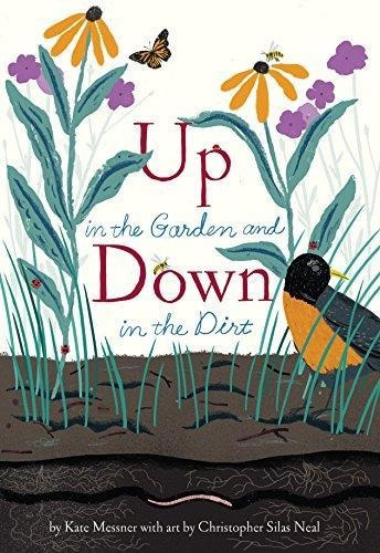 Up In The Garden And Down In The Dirt: (spring Books For Kid