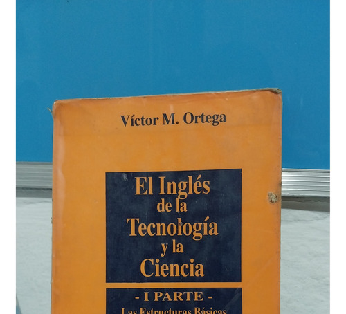 Libro El Ingles De La Tecnologia Y La Ciencia I Parte 1ra Ed