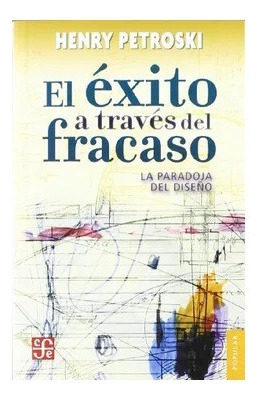 El Exito A Traves Del Fracaso, De Petroski H., Vol. 1. Editorial Fondo De Cultura Económica, Tapa Blanda En Español