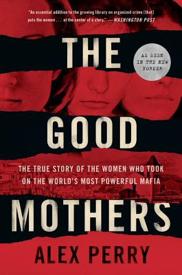 Libro The Good Mothers: The True Story Of The Women Who T...