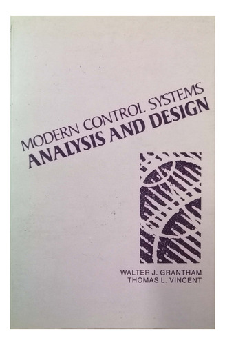 Modern Control Systems: Analysis And Design - Grantham