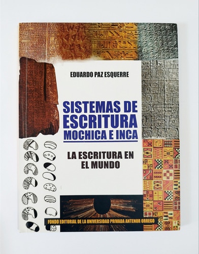 Sistemas De Escritura Mochica E Inca - Eduardo Paz Esquerre