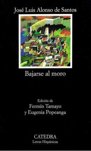 Bajarse Al Moro, De Alonso De Santos, José Luis. Editorial Ediciones Cátedra, Tapa Blanda En Español