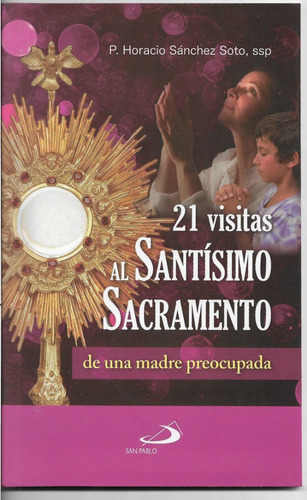 Libro 21 Visitas Al Santísimo Sacramento, De Una Madre Preoc