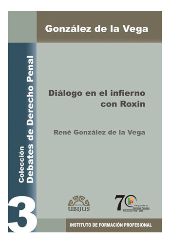 Diálogo En El Infierno Con Roxin, De González De La Vega, René. Editorial Ubijus, Editorial Sa De Cv, Tapa Blanda, Edición 1° Edición En Español, 2009