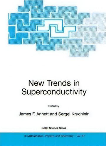 New Trends In Superconductivity, De James F. Annett. Editorial Springer-verlag New York Inc., Tapa Blanda En Inglés