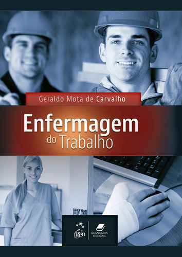 Enfermagem do Trabalho, de Carvalho, Geraldo Mota de. Editora Guanabara Koogan Ltda., capa mole em português, 2014