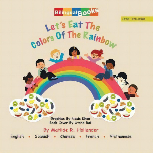 Let's Eat The Colors Of The Rainbow, De Matilde R Hollander., Vol. 1. Editorial Xlibris Us, Tapa Blanda En Inglés
