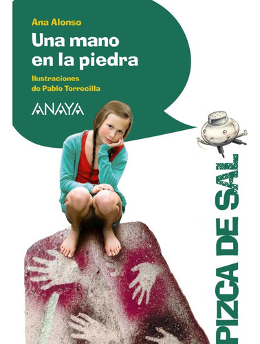 Libro: Una Mano En La Piedra. Alonso, Ana. Anaya