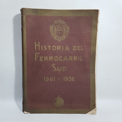 Antigua Historia Del Ferrocarril Sud 1861 - 1936 Mag 61255