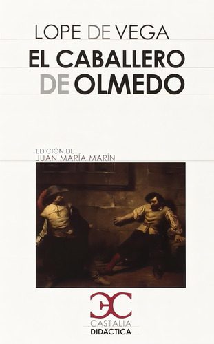 El caballero de Olmedo, de Lope de Vega, Félix., vol. 1. Editorial Castalia Ediciones, tapa blanda, edición edición de juan maría marín en español