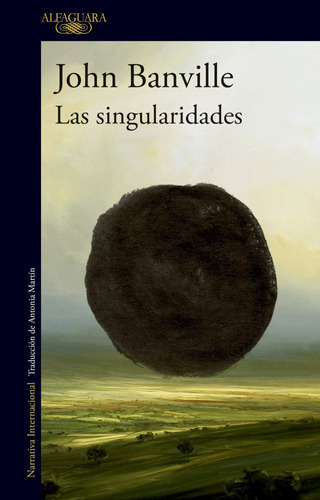 Las Singularidades, De John Banville. Editorial Alfaguara, Tapa Blanda En Español, 2023