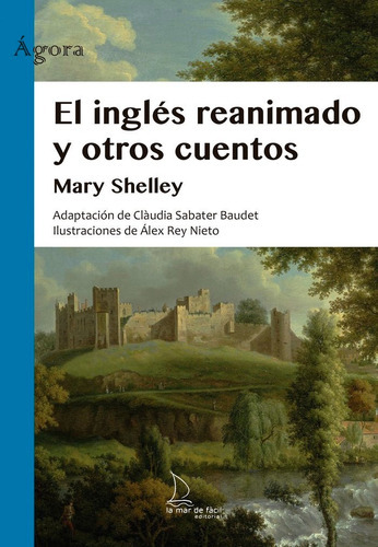 El Inglãâ©s Reanimado Y Otros Cuentos, De Shelley, Mary. Editorial La Mar De Facil, Tapa Blanda En Español