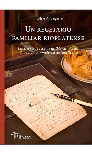Un Recetario Familiar Rioplantese, Marcela Fugardo (maizal)