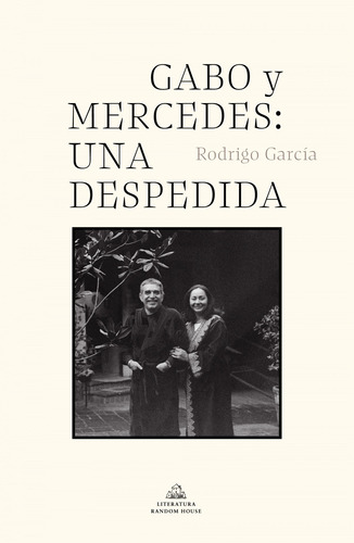 Libro Gabo Y Mercedes: Una Despedida - Garcia, Rodrigo