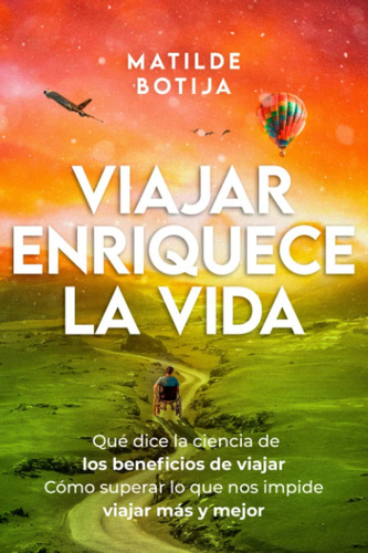 Libro: Viajar Enriquece La Vida: Qué Dice La Ciencia De Los