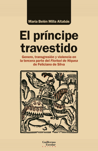 El Principe Travestido, De Milla Altabas, Maria Belen. Editorial Guillermo Escolar Editor, Tapa Blanda En Español