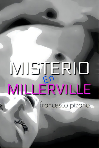 Misterio En Millerville, De Pizano, Francesco. Editorial Createspace, Tapa Blanda En Español