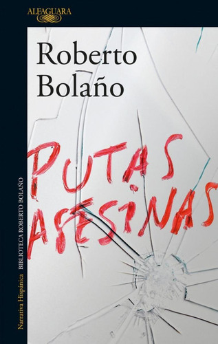 Libro: Putas Asesinas. Bolaño, Roberto. Alfaguara