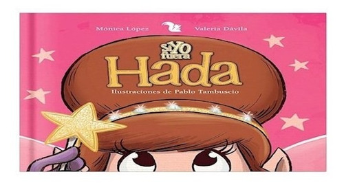 Libro Si Yo Fuera Hada De Monica Lopez