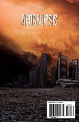 Libro: Apocalipsis: Los Ultimos Dias - Octavio Barajas Lope, De Octavio Barajas López. Editorial Independently Published En Español