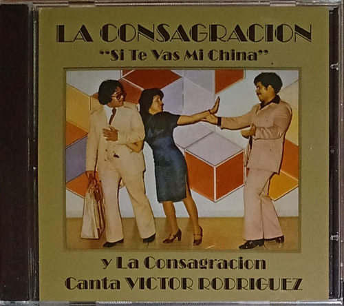 La Consagración - Si Te Vas Mi China