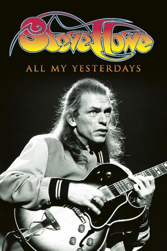 Libro All My Yesterdays: The Autobiography Of Steve Howe