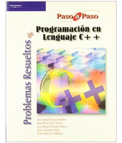 problemas resueltos de programacion en lenguaje c++ -informatica-, de luis miguel sanchez garcia. Editorial Ediciones Paraninfo S A, tapa blanda en español, 2004