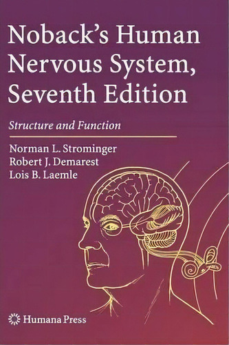 Noback's Human Nervous System, Seventh Edition, De Norman L. Strominger. Editorial Humana Press Inc, Tapa Dura En Inglés