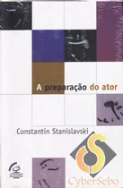 Comprar A Preparação Do Ator - Constantin Stanislavski