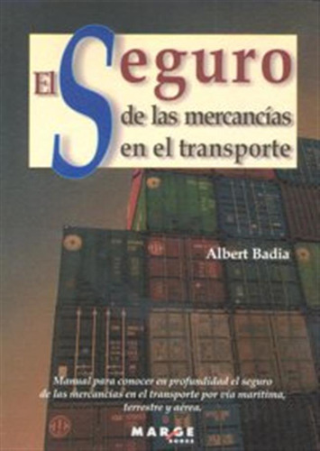 Seguro De Las Mercancias En El Transporte,el - Badia,albert