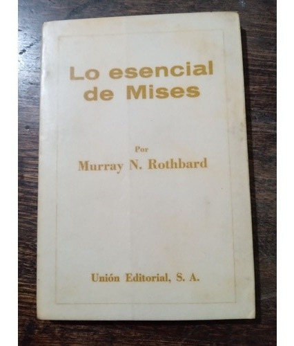 Lo Esencial De Mises - Rothbard, Español, Unión Editorial