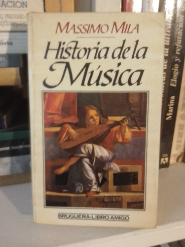 Massimo Mila. Historia De La Música