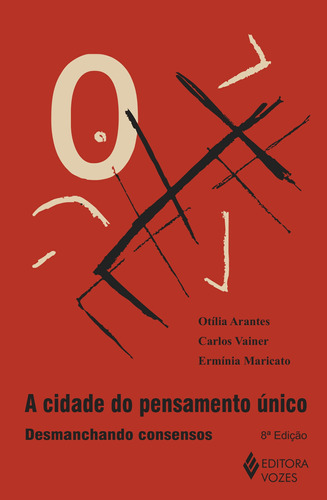 Cidade do pensamento único: Desmanchando consensos, de Vainer, Carlos. Série Zero à Esquerda Editora Vozes Ltda., capa mole em português, 2013
