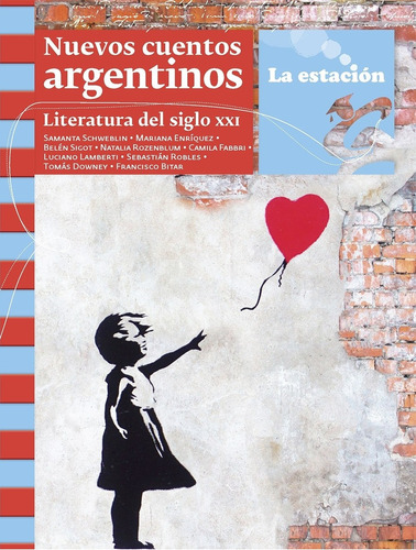 Nuevos Cuentos Argentinos - Literatura Siglo Xxi - La Estaci