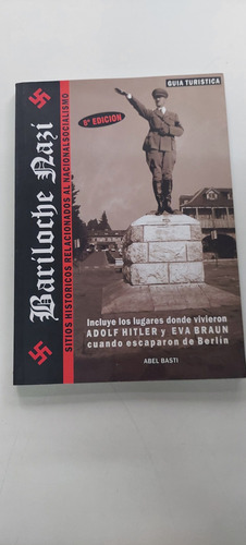 Bariloche Nazi - Sitios Históricos Relacionados Abel Basti
