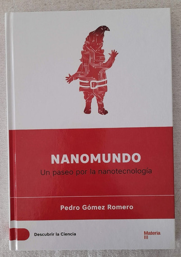 Descubrir La Ciencia - Nanomundo Paseo Por La Nanotecnología