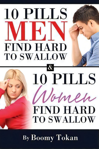 10 Pills Men Find Hard To Swallow & 10 Pills Women Find Hard To Swallow, De Boomy Tokan. Editorial Createspace Independent Publishing Platform, Tapa Blanda En Inglés